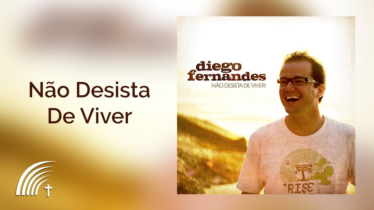 Diego Fernandes - N&atilde;o Desista De Viver - N&atilde;o Desista De Viver