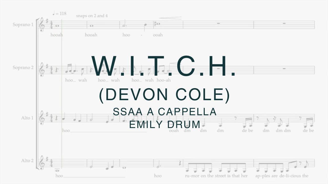 W.I.T.C.H. by Devon Cole - arranged by Emily Drum for SSAA