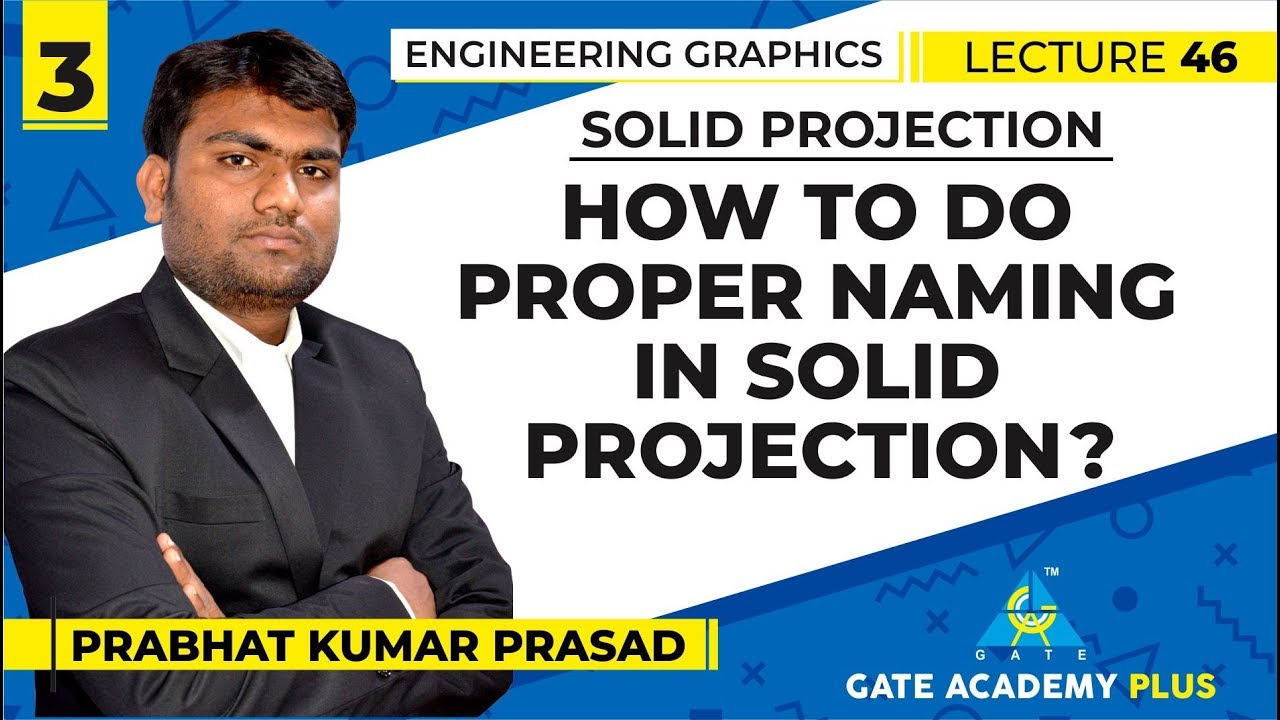 Engineering Graphics | Module 3 | How to do Proper Naming in Solid Projection? | 3 (Lecture 46)