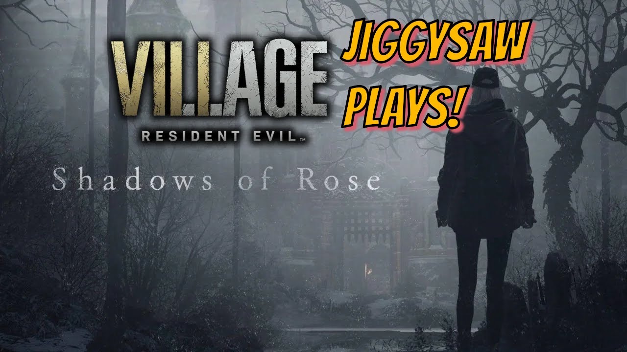 Resident Evill VILLAGE With JIGGYSAW! Shadows Of Rose PART 1