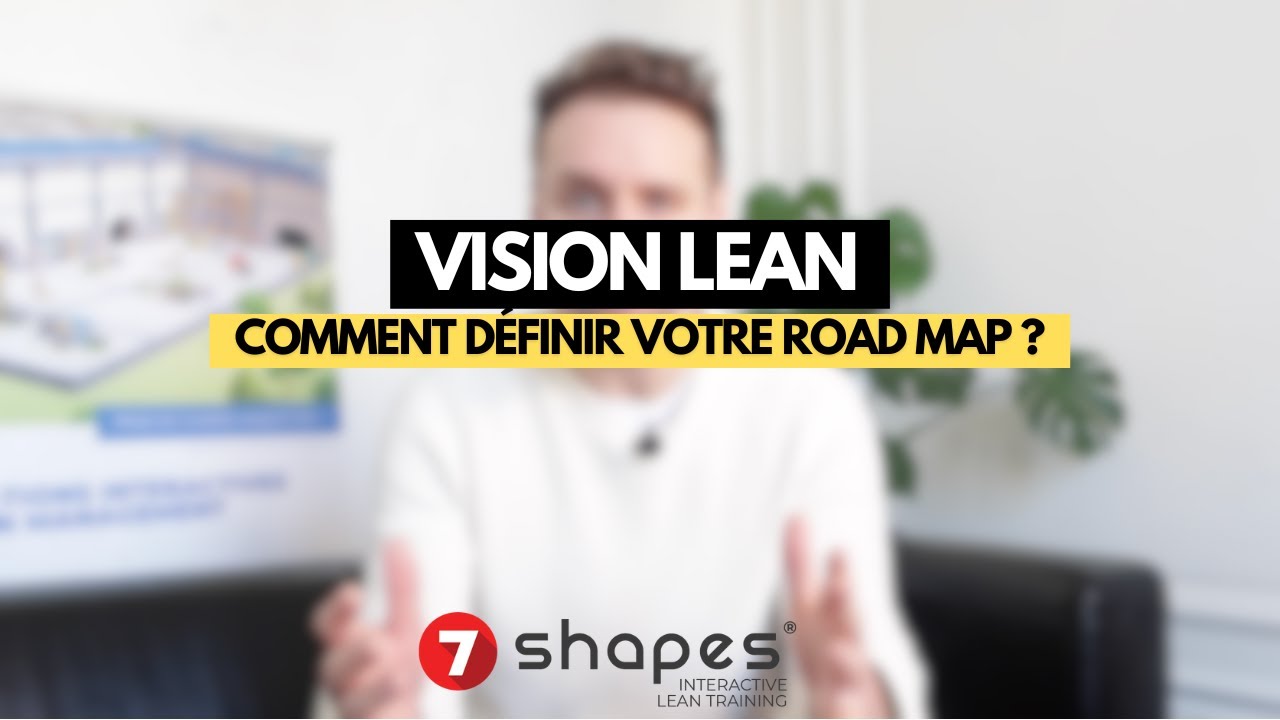 Comment définir une vision LEAN : ce qui bloque ? Et ce qu'il faut faire⎮Lean Manufacturing