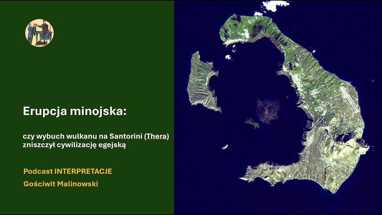205 Erupcja minojska: czy wybuch wulkanu na Santorini (Thera) zniszczył cywilizację egejską