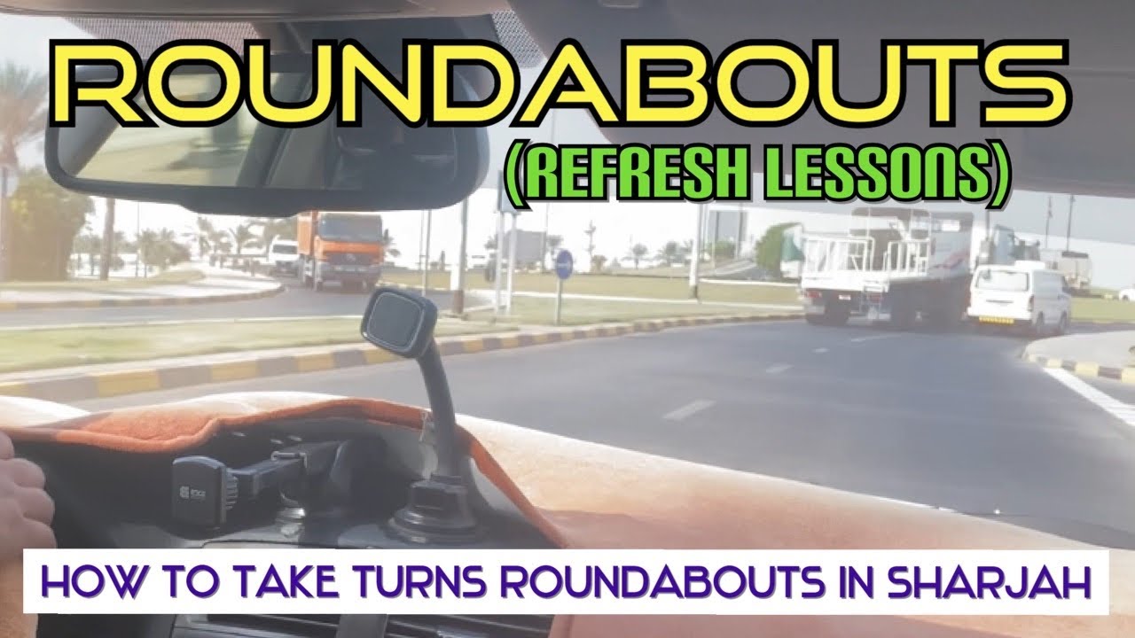 How to take turns on roundabouts in Sharjah? || Driving lessons about roundabouts (refresh lessons )