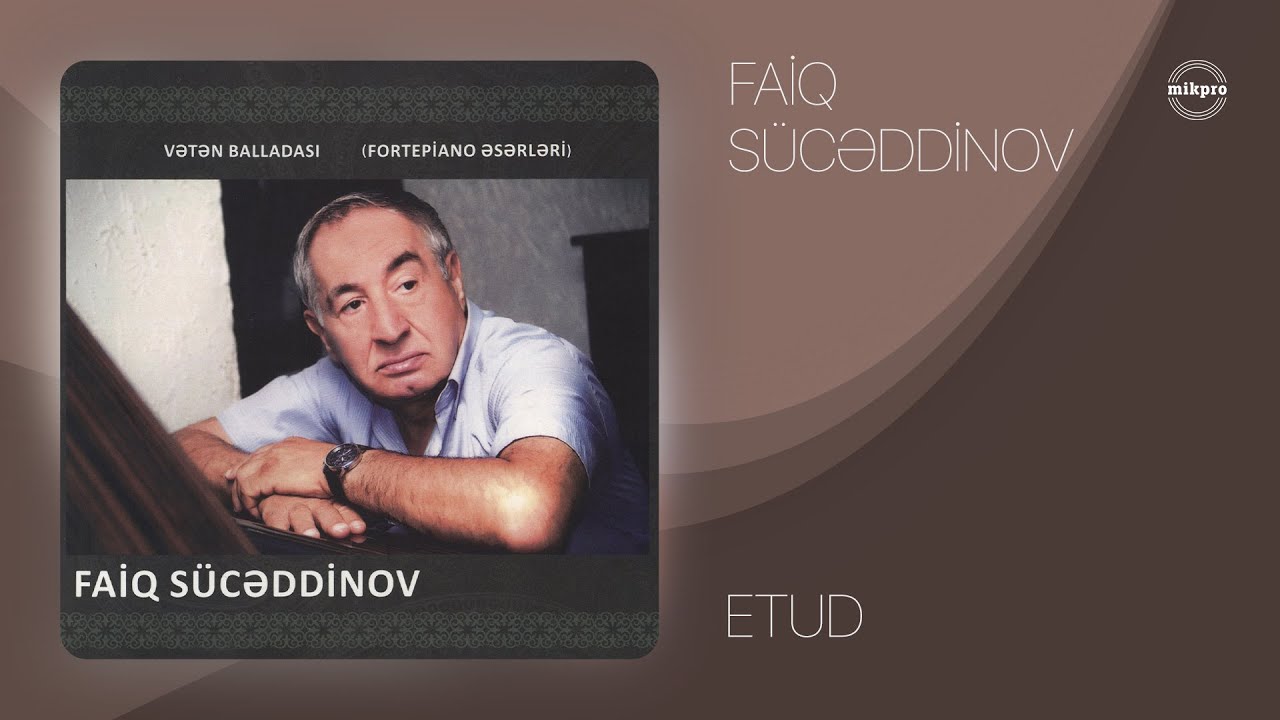 Faiq S&uuml;cəddinov &mdash; Et&uuml;d (Rəsmi Audio)
