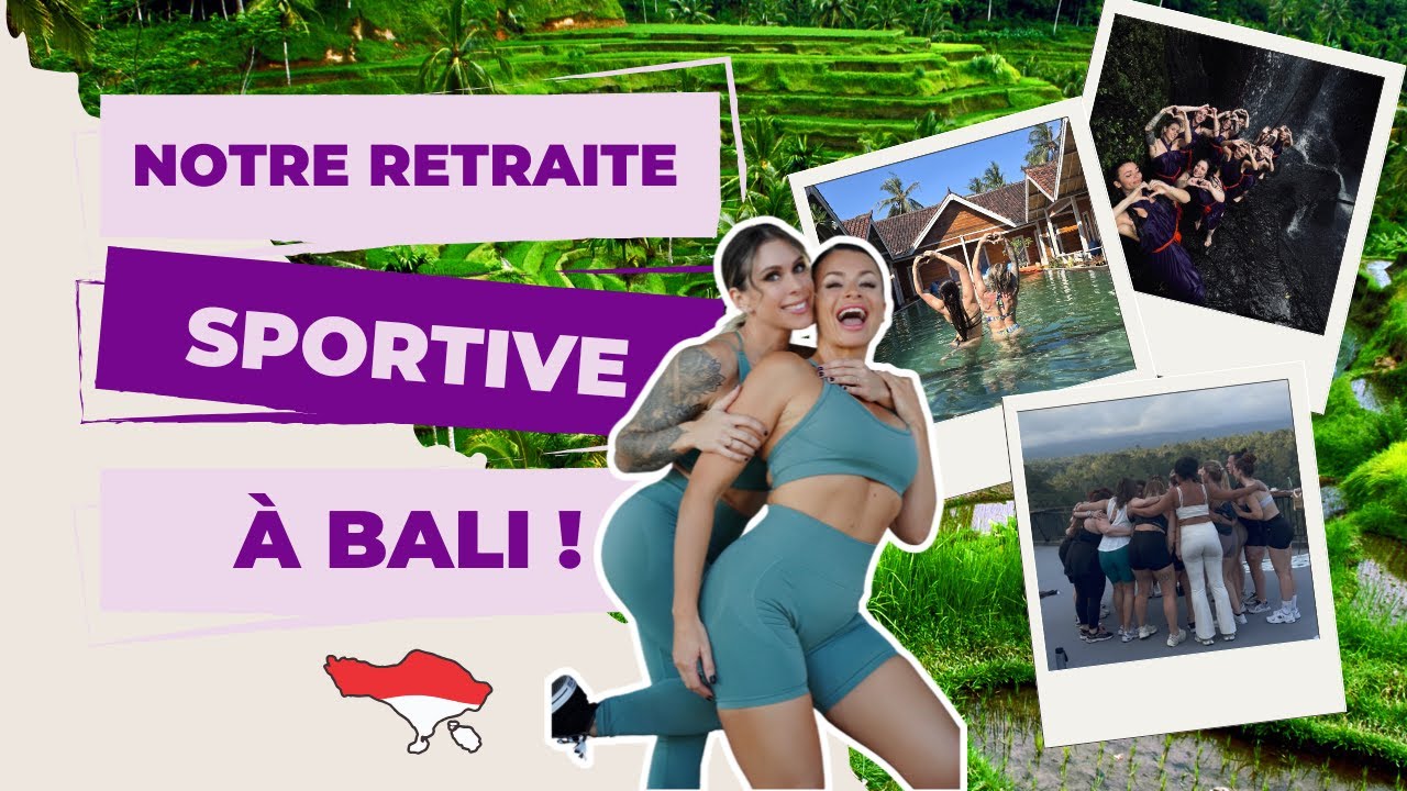 VLOG - NOTRE RETRAITE SPORTIVE À BALI AVEC JESSICA ! 💪🌴