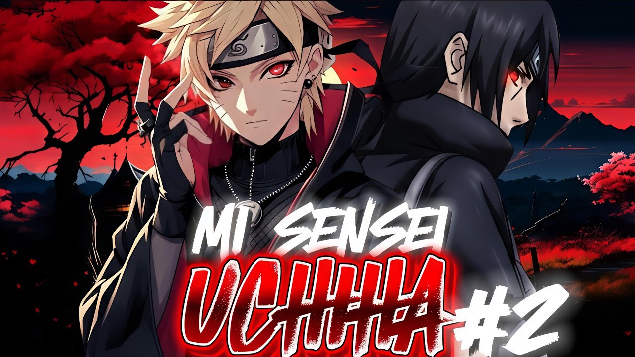 MI SENSEI UCHIHA #2 - ¿QHPS NARUTO era ENTRENADO por ITACHI?