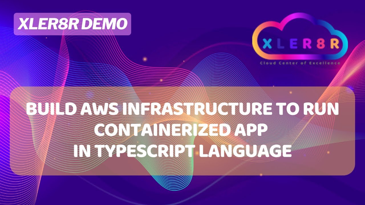CloudXLER8R Demo: Build AWS  Infrastructure to Run Containerized App || ECS and Fargate