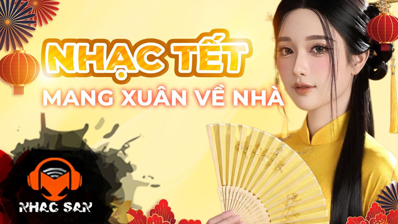Playlist NHẠC TẾT giúp MANG XUÂN VỀ NHÀ của bạn | Nhạc Sàn