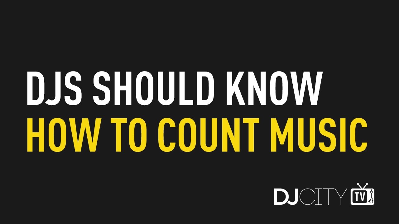 DJs Should Know How to Count Music