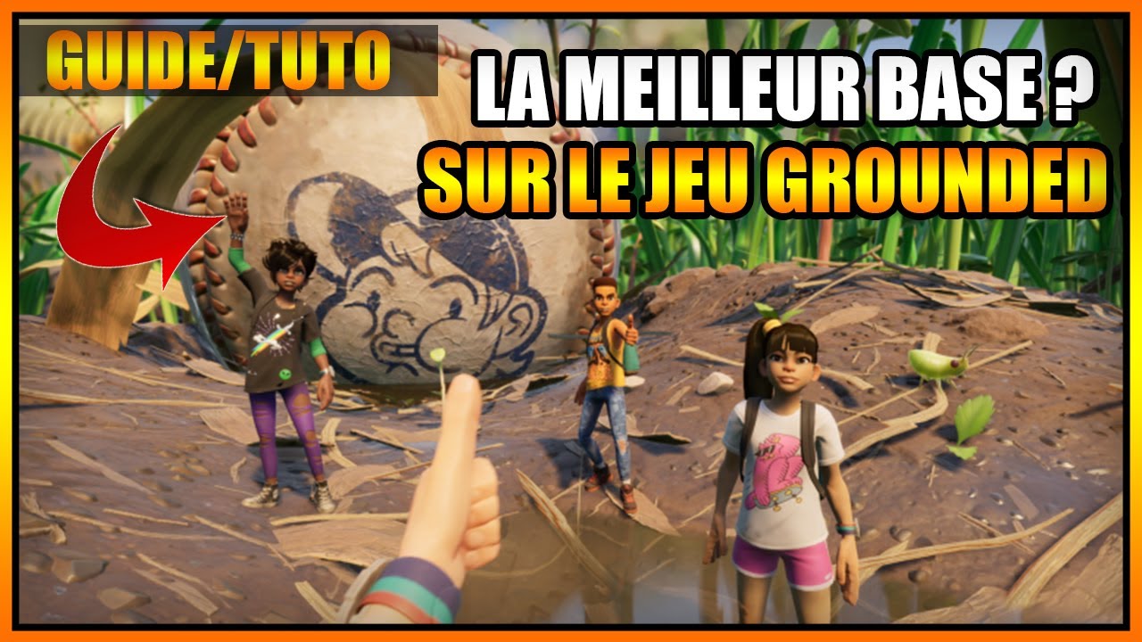 GUIDE/TUTO - LA MEILLEUR BASE SUR LE JEU GROUNDED ? C'EST PAR ICI ! - FR