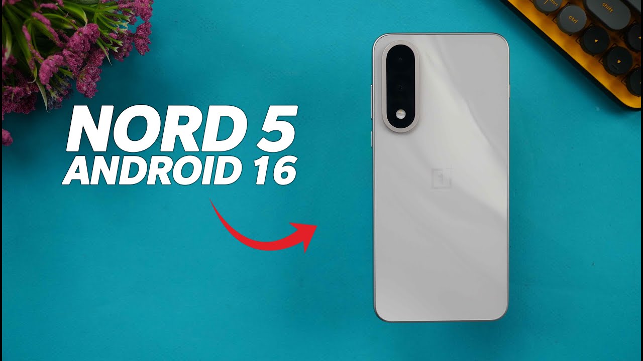 Обновление OnePlus Nord 5 до Android 16 с Oxygen OS16