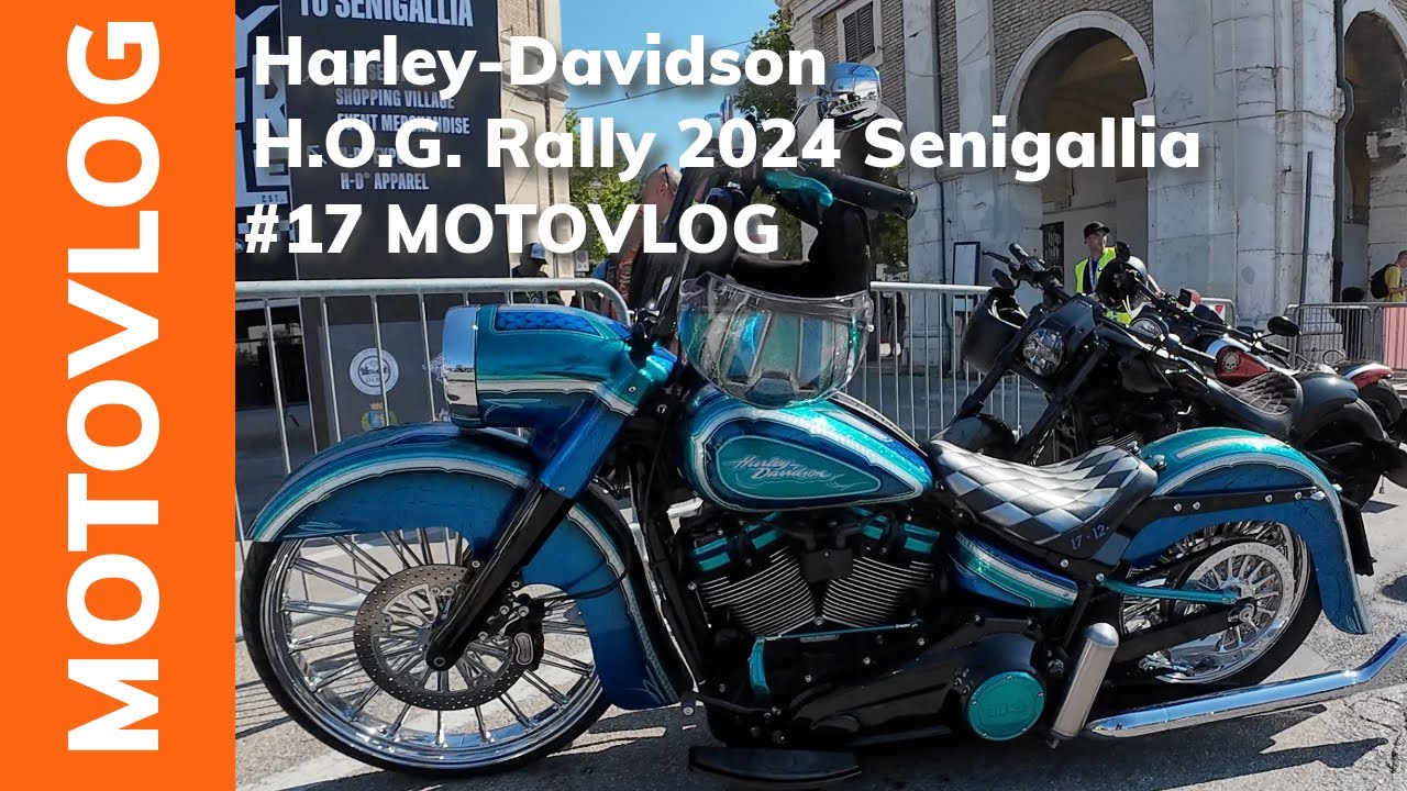 #17 Harley-Davidson H.O.G. Rally 2024 Senigallia | MotoVlog