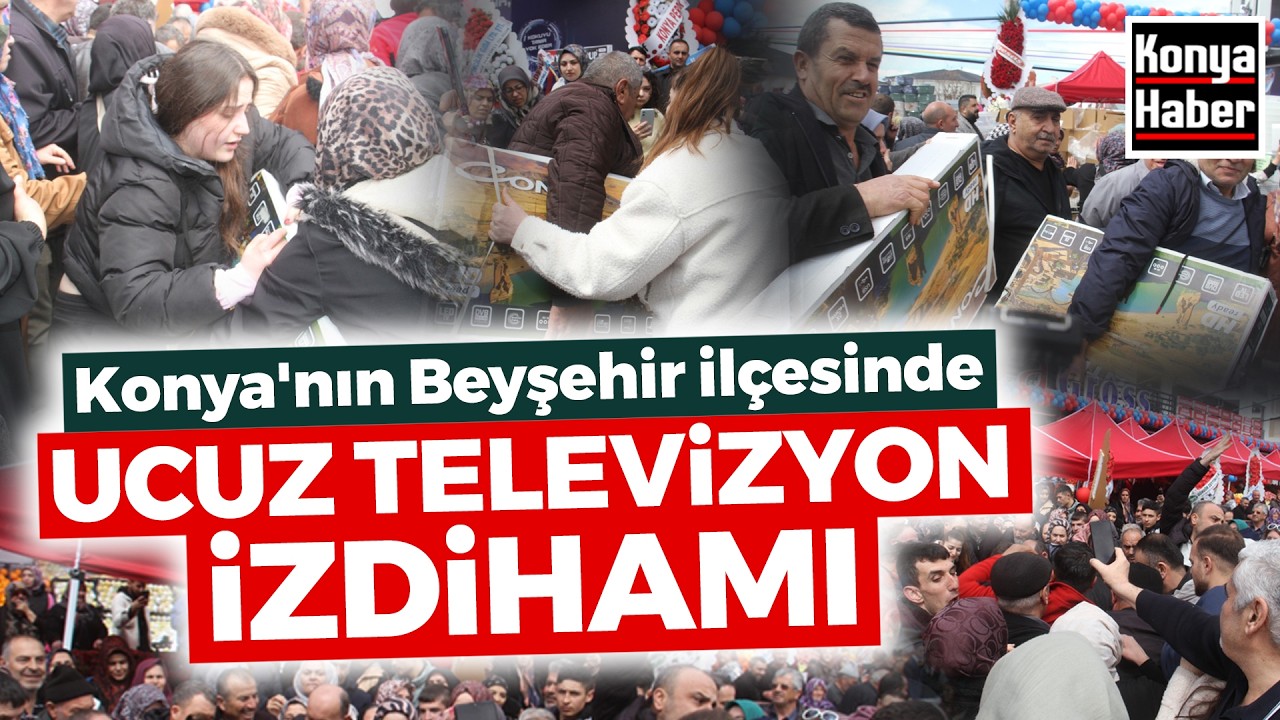 Konya'nın Beyşehir il&ccedil;esinde ucuz televizyon &ccedil;ılgınlığı izdihama d&ouml;n&uuml;şt&uuml; #konyahaber #beyşehir