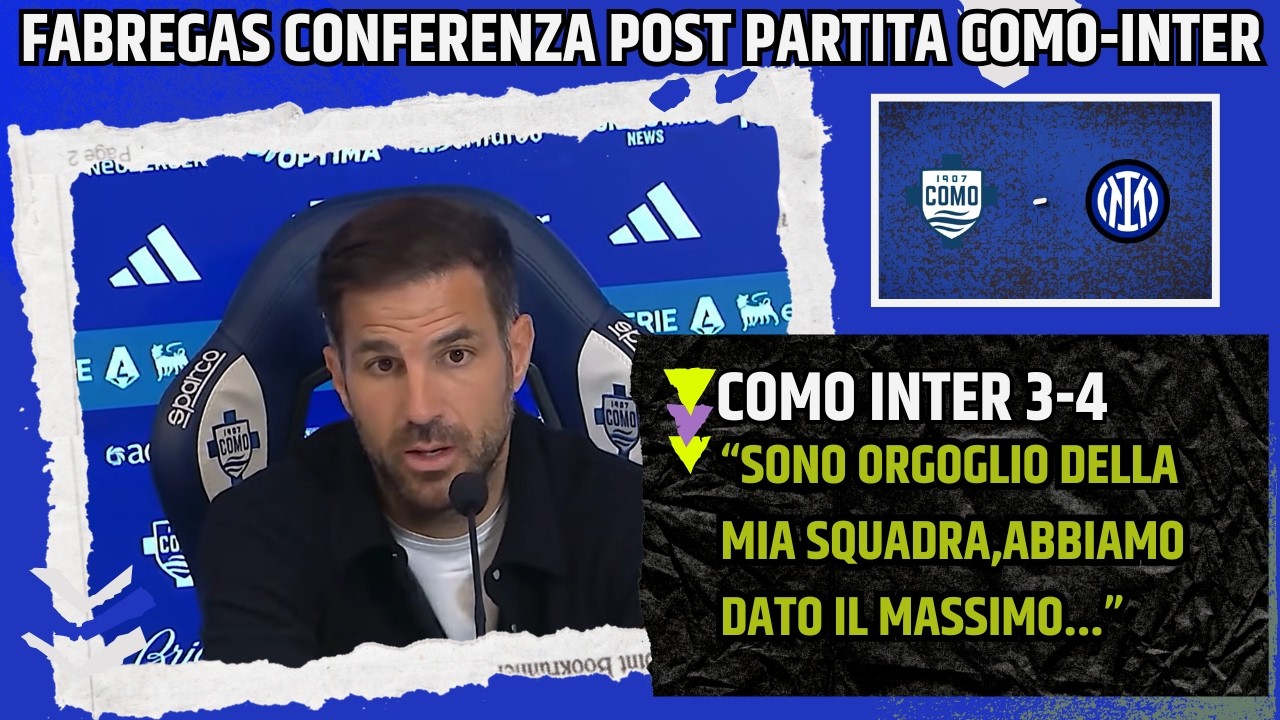 CESC FABREGAS CONFERENZA POST COMO INTER: