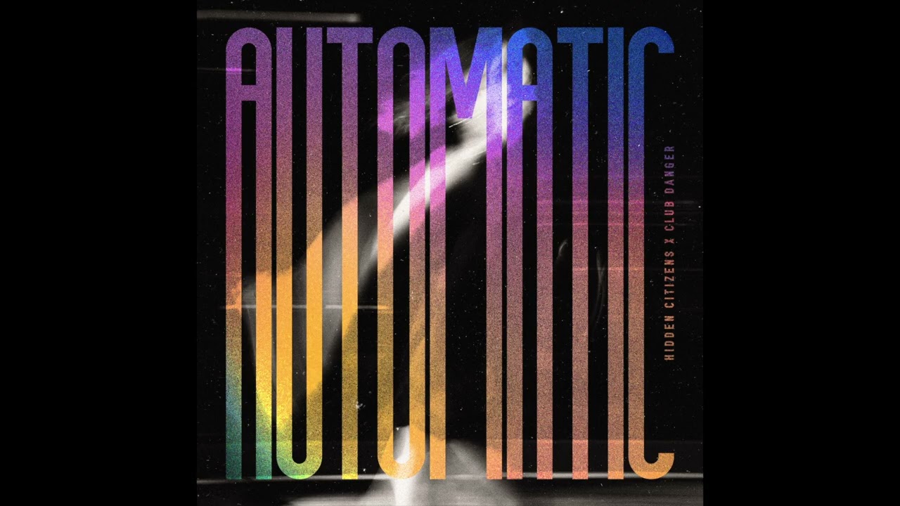 Hidden Citizens x Club Danger - Automatic