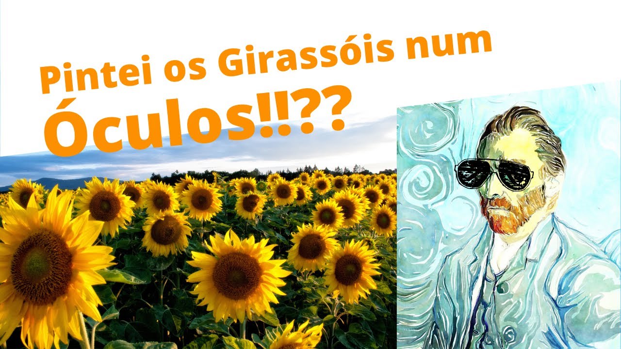 Pintura  dos Girassóis de Van Gogh num Óculos??!!