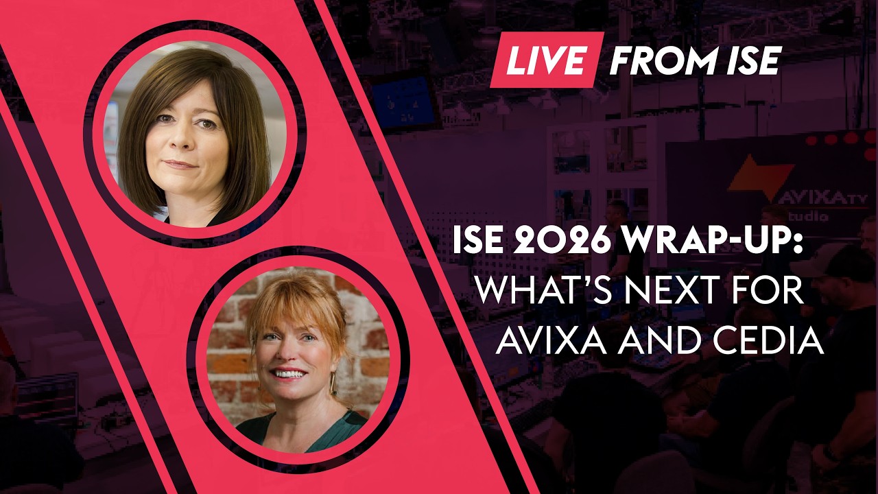 ISE 2026 Wrap-Up: Industry Trends and What's Next for AVIXA and CEDIA