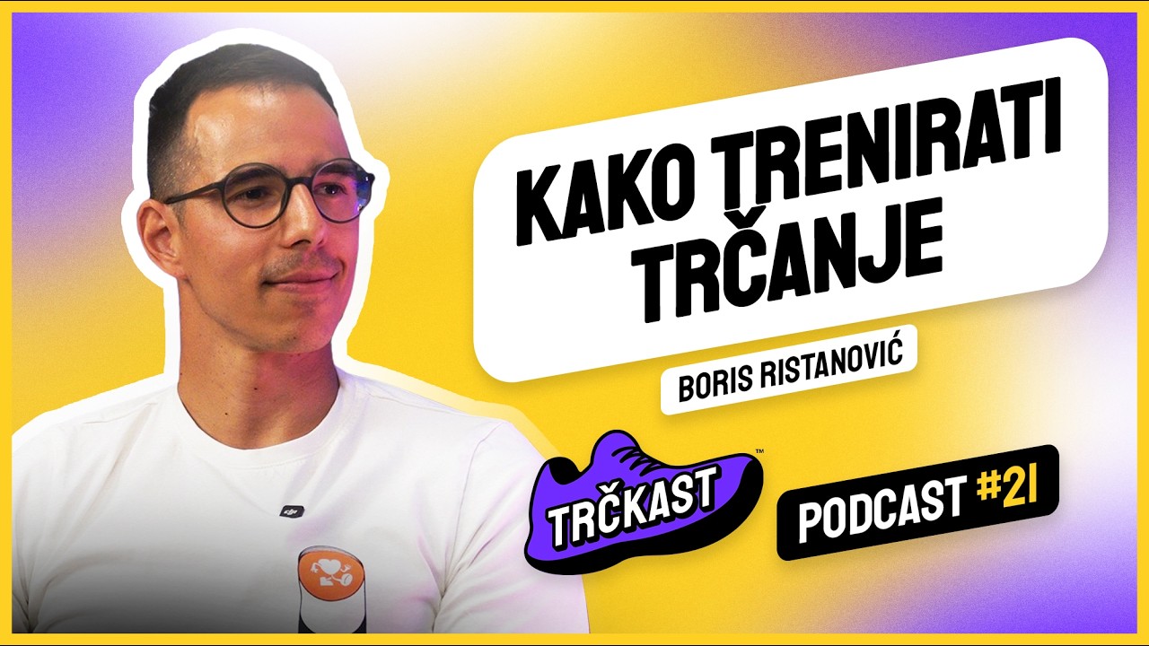 TRČKAST #21 | Kako trenirati trčanje | Boris Ristanović