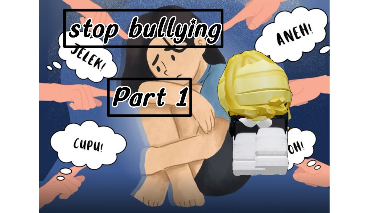 STOP BULLYING [PART 1]
