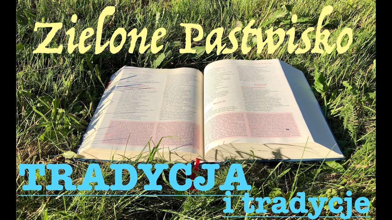 Zielone Pastwisko 10.02.2026 „TRADYCJA i tradycje” [# 2424] - Mk 7, 1-13
