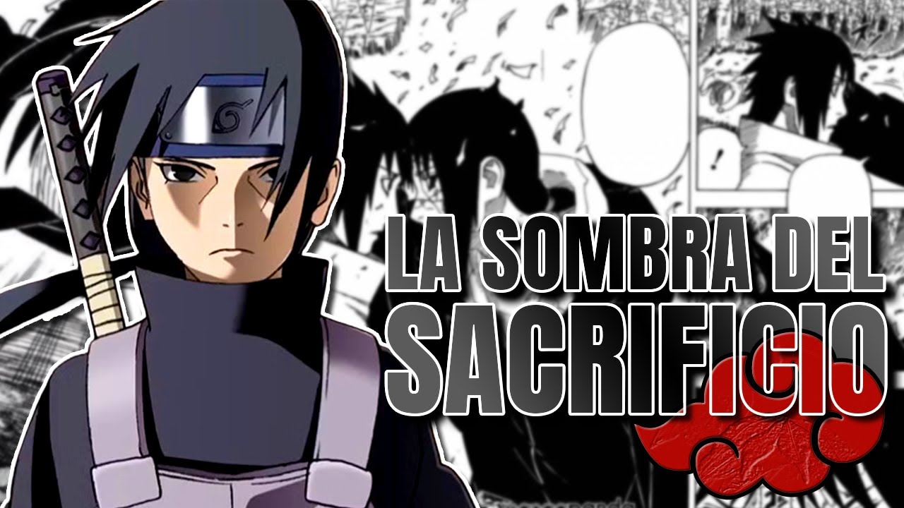 ITACHI: | La Sombra del Sacrificio | Por amor a mi hermano...