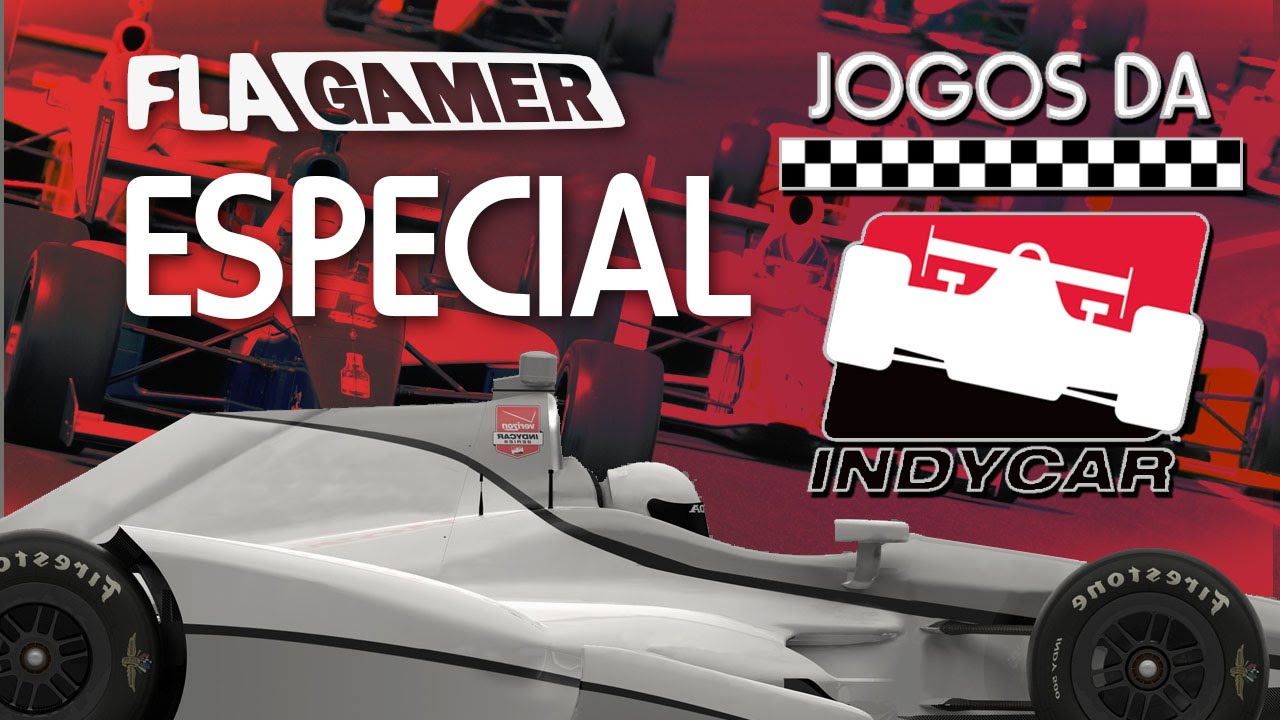 ESPECIAL JOGOS DE FORMULA INDY | Flagamer S06E11