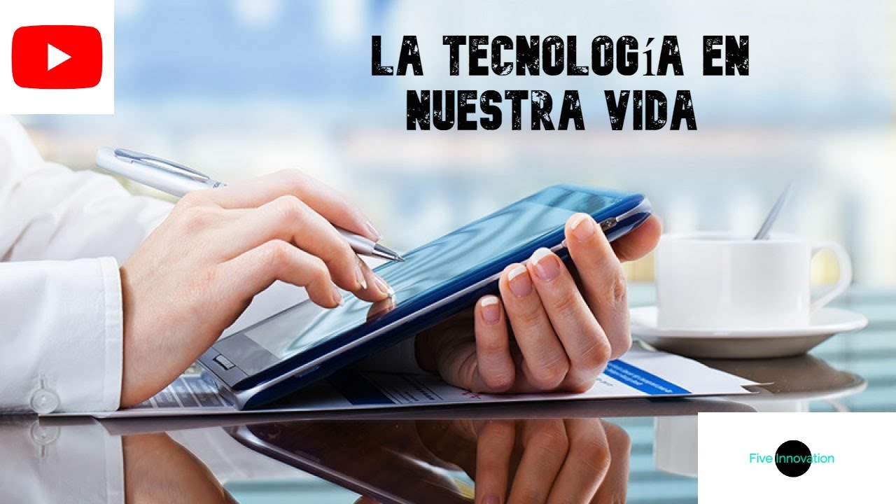 ¿Como Influye la tecnología en nuestra vida?