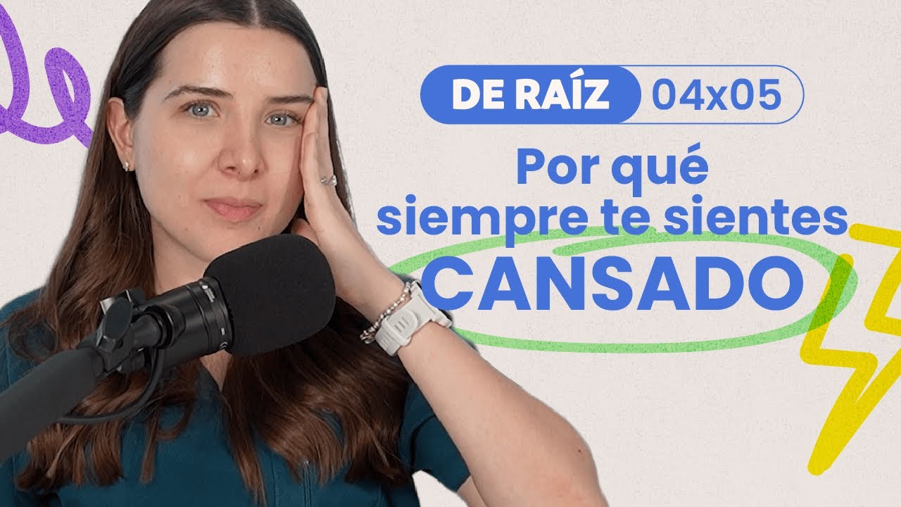 Por qué siempre te sientes cansado y qué hacer al respecto - Podcast De Raíz 04x05