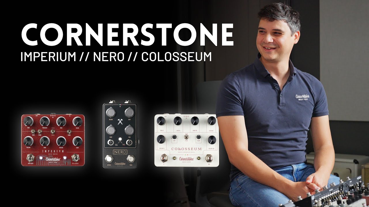 Meet Cornerstone Effects: Colosseum, Imperium, and Nero Deep Dive (Gladio, Klon, BluesBreaker, Fuzz)