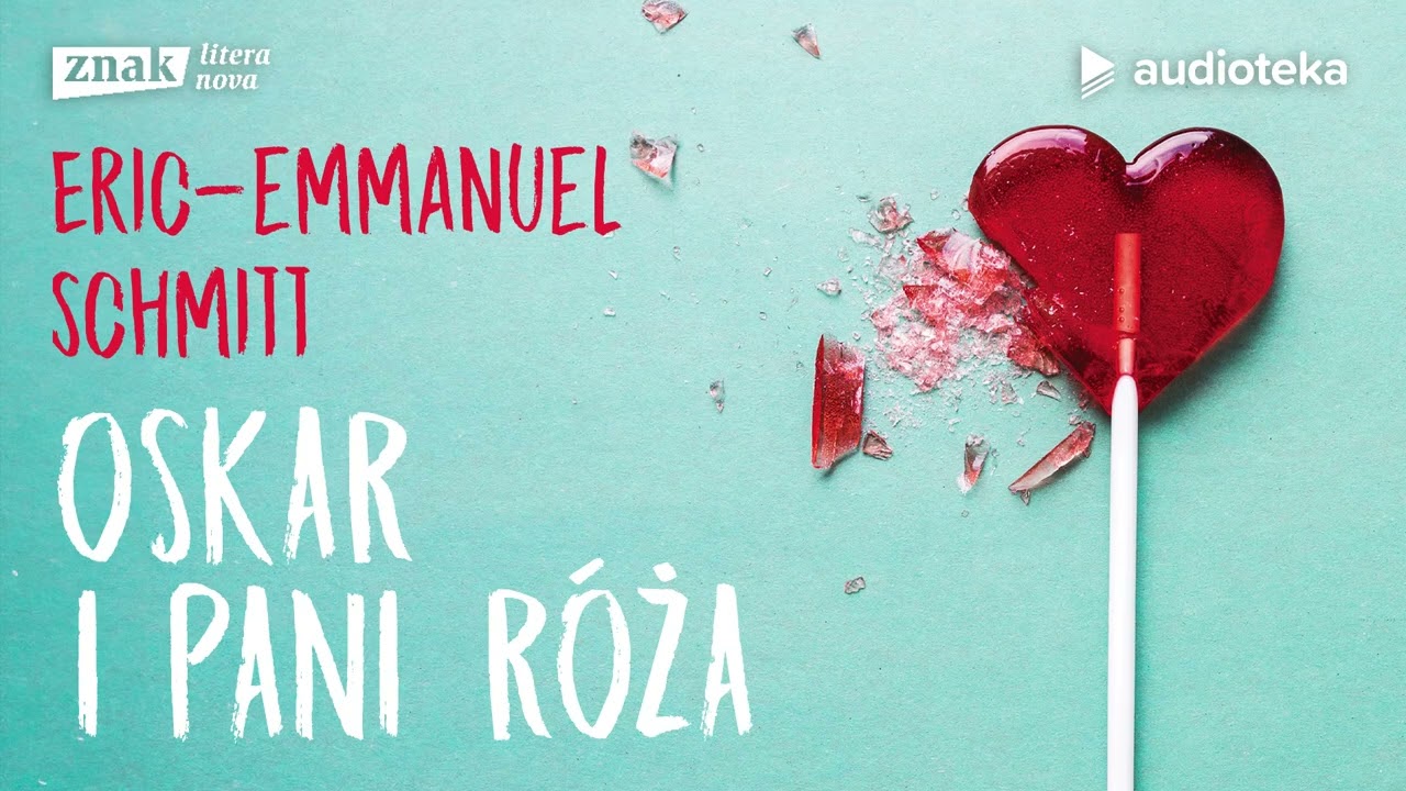 Oskar i Pani Róża - audiobook | Eric-Emmanuel Schmitt (czyta: Antoni Scardina, Danuta Stenka)