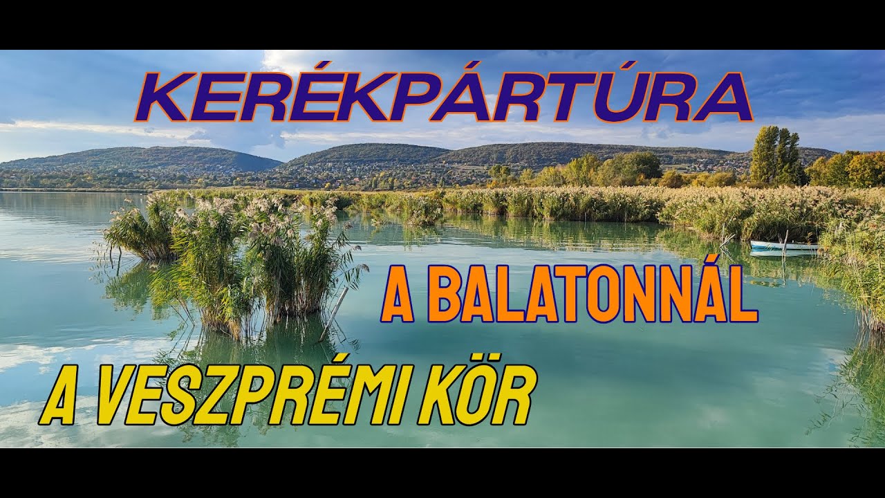 Bringával Füredről Veszprémbe az erdőn át, majd vissza a Balaton-parton