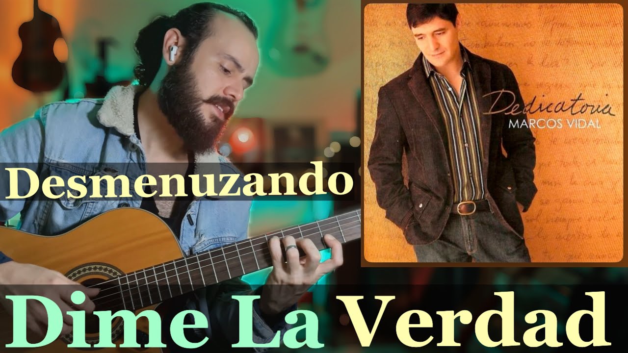 Como Tocar DIME LA VERDAD de Marcos Vidal | Análisis | Desmenuzando Canciones