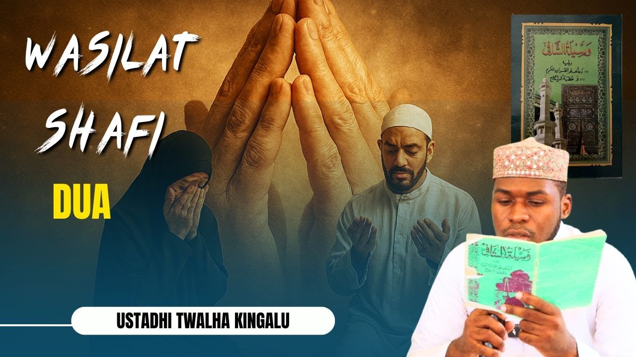 DUA YA WASILAT SHAFI IKISOMWA KWA SAUTI NZURI MAASHALLAH! / Ustadhi Twalha Kingalu
