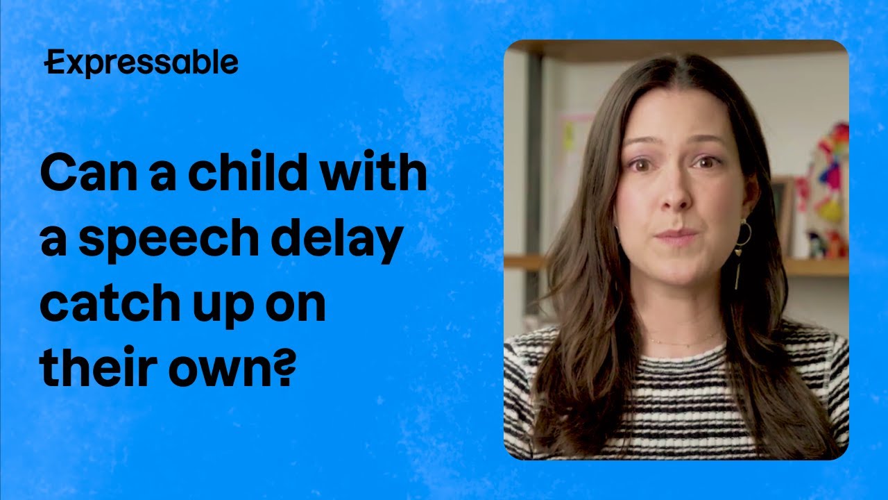 Can a child with a speech delay catch up on their own?