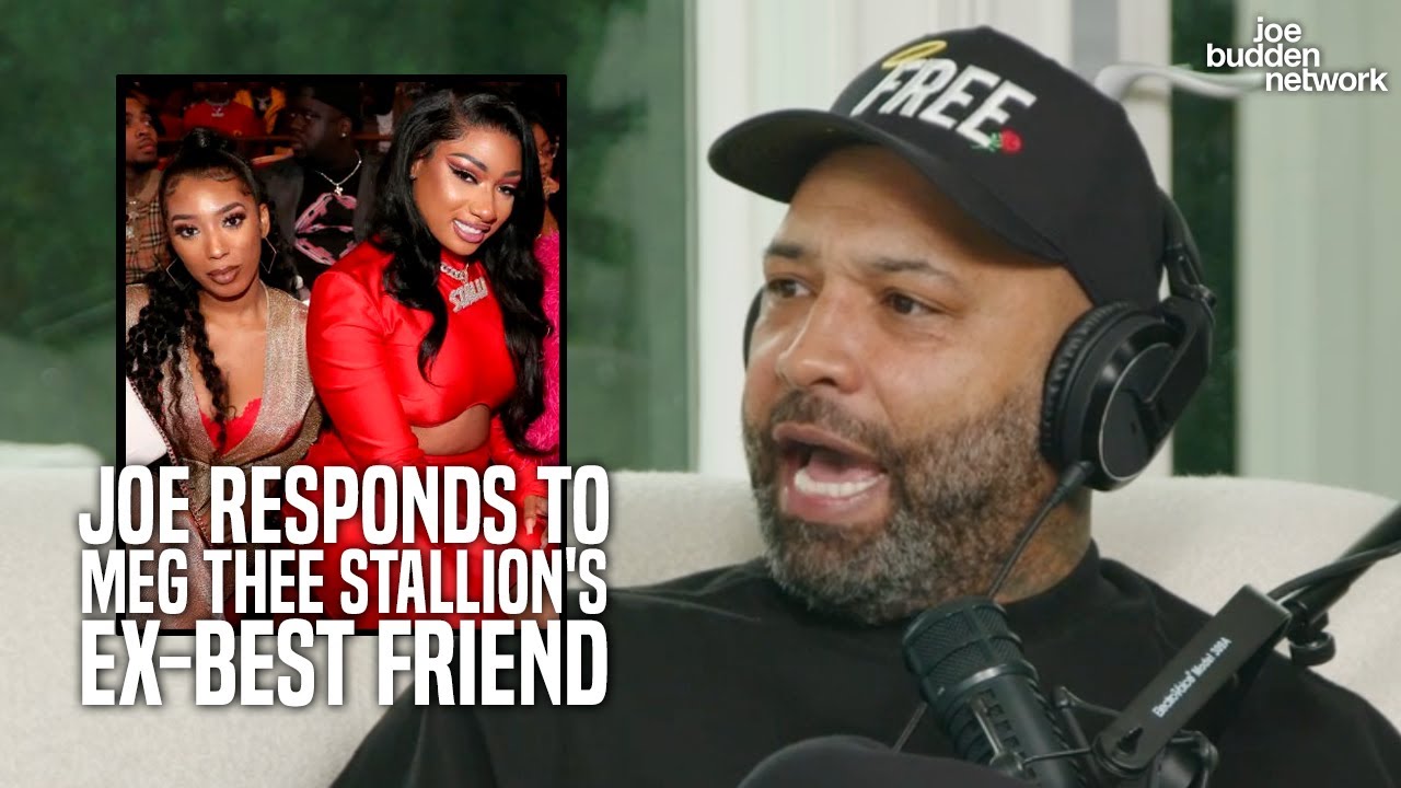 Joe Responds to Meg Thee Stallion's Ex-Best Friend, Kelsey Nicole