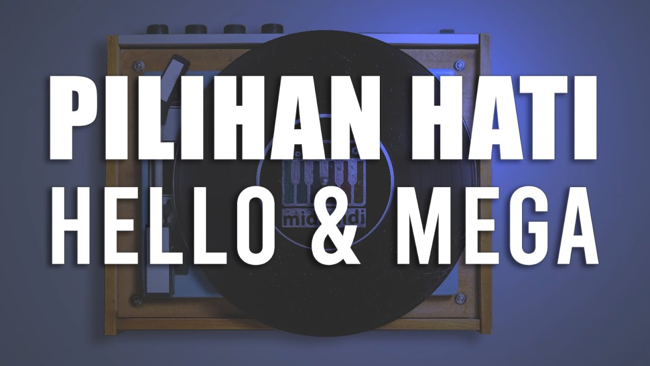 Hello & Mega - Pilihan Hati (KARAOKE) by Midimidi