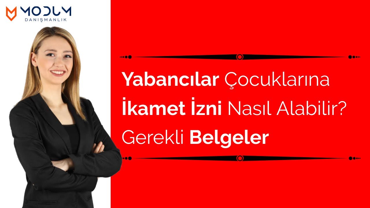 Yabancılar Çocuklarına İkamet İzni Nasıl Alabilir? | Gerekli Belgeler