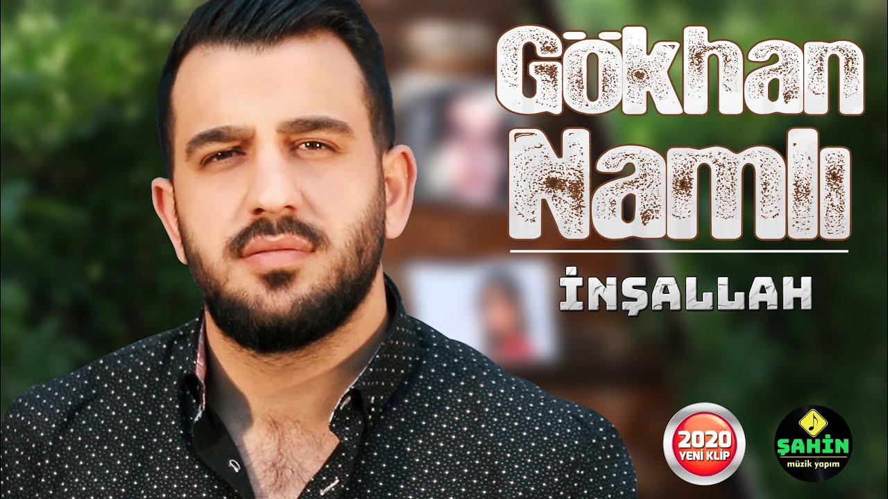 G&ouml;khan Namlı - İnşallah