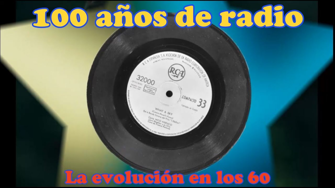 100 AÑOS DE RADIO VI   La evolución en los 60
