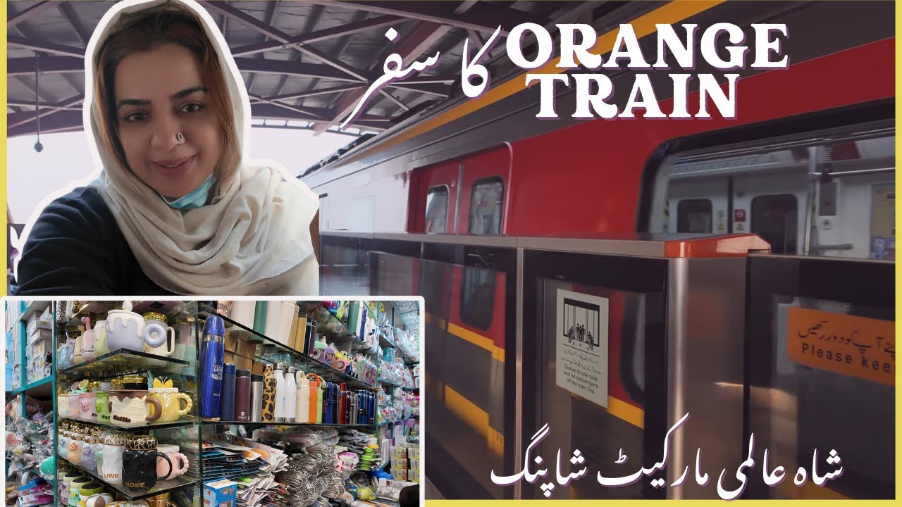 Orange Train Lahore ka safer| Shah Alam Market Shopping| faryals_blog