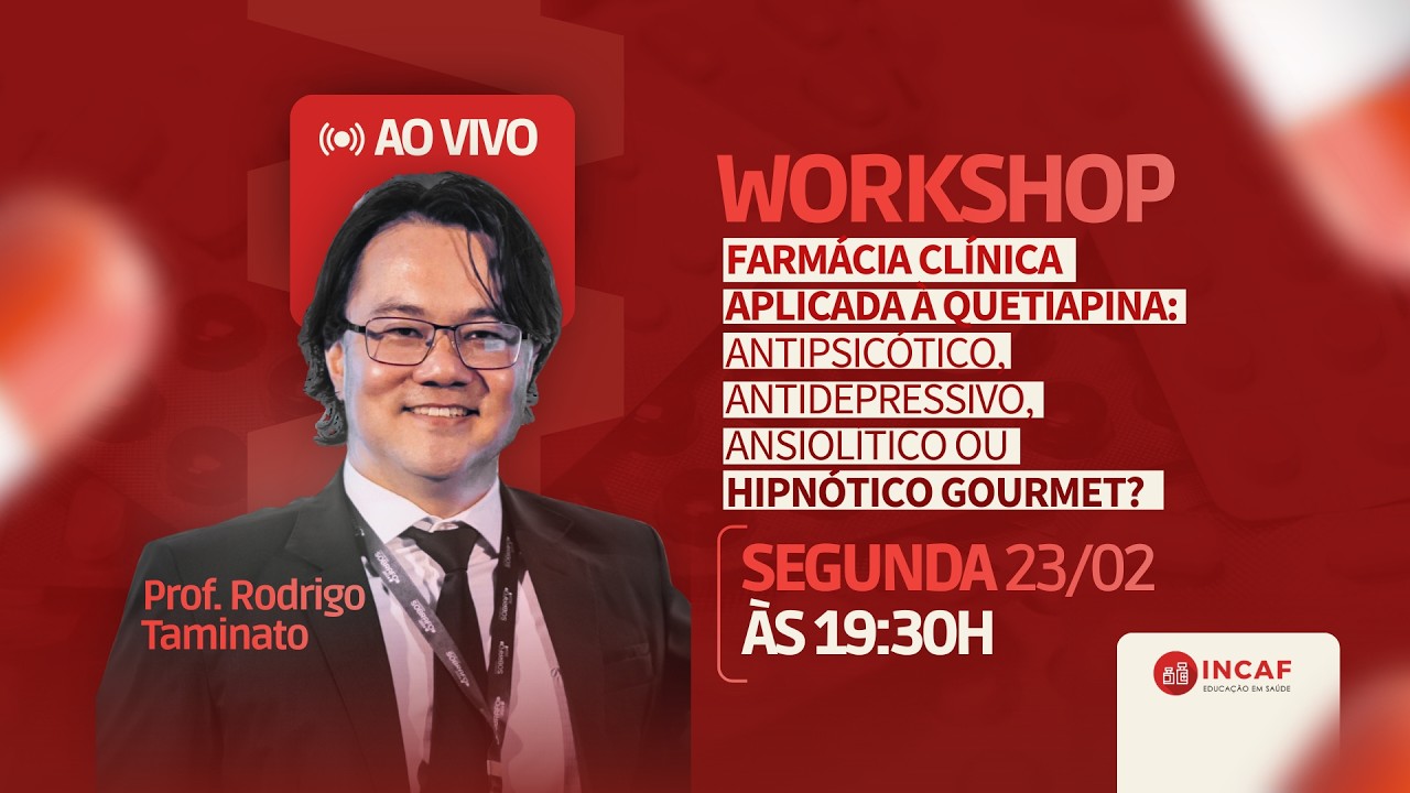 Workshop: Farmácia Clínica aplicada à Quetiapina