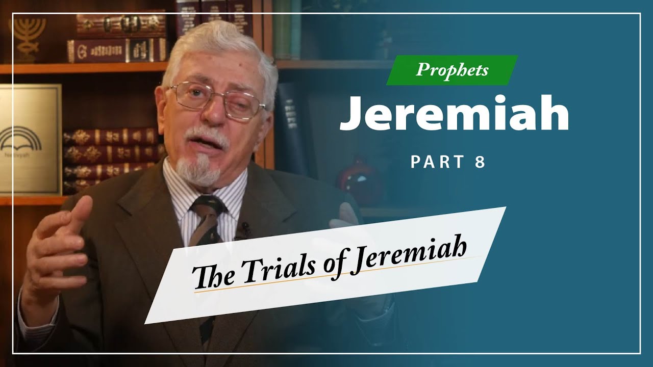 Prophets - Jeremiah [Part 8]: The Trials of Jeremiah
