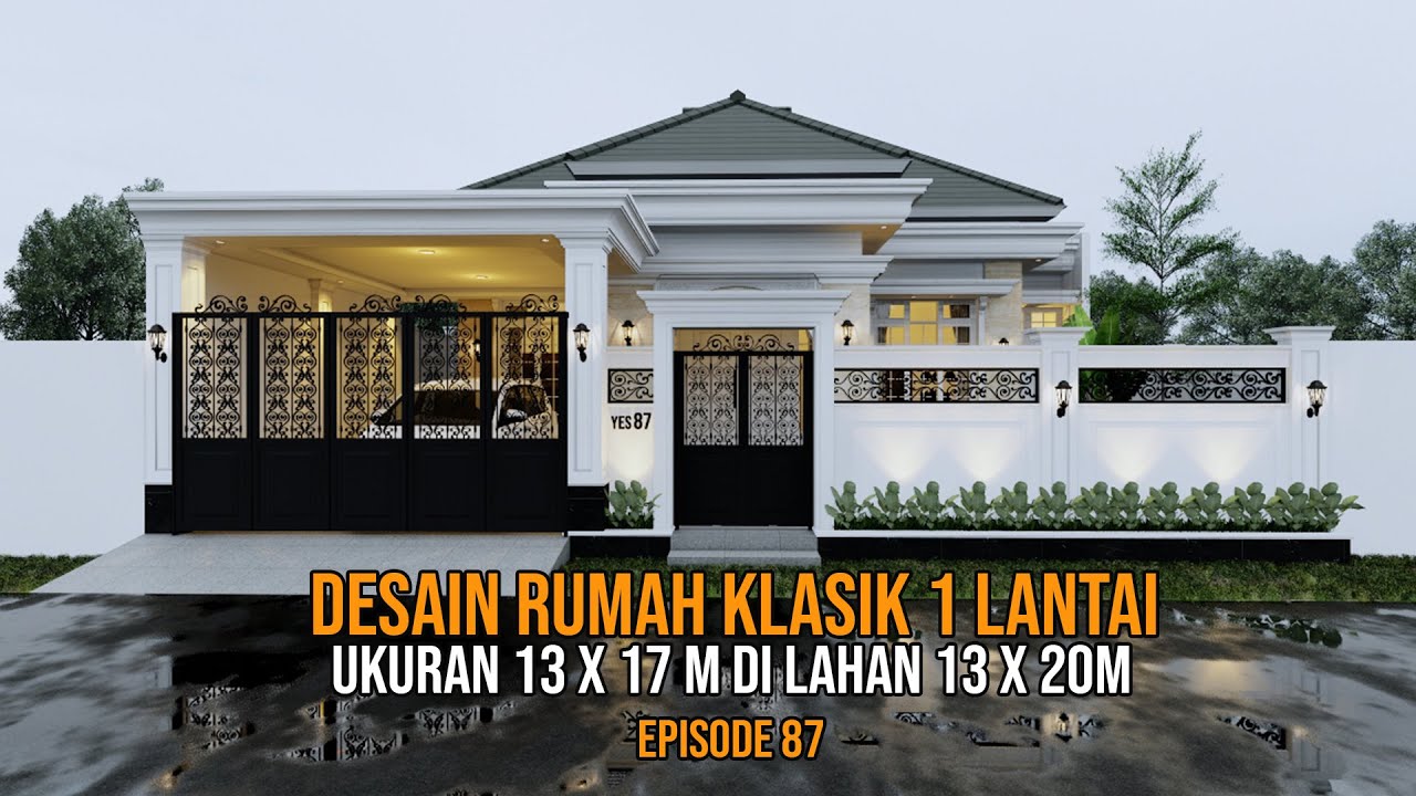 DESAIN RUMAH KLASIK 1 LANTAI, UKURAN 13X20M DI LAHAN 13X20 M, EPISODE 87