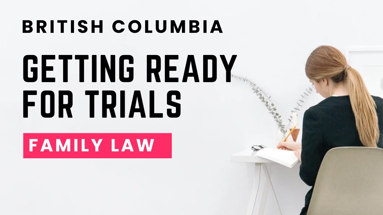 Getting Ready for Trials - Supreme Court British Columbia