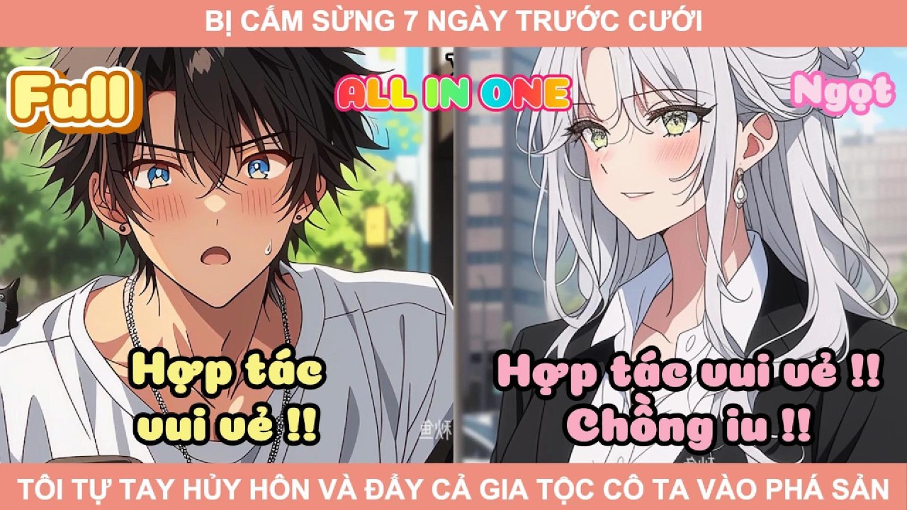 ALL IN ONE | BỊ CẮM SỪNG 7 NGÀY TRƯỚC CƯỚI, TÔI TỰ TAY HỦY HÔN VÀ ĐẨY CẢ GIA TỘC CÔ TA VÀO PHÁ SẢN
