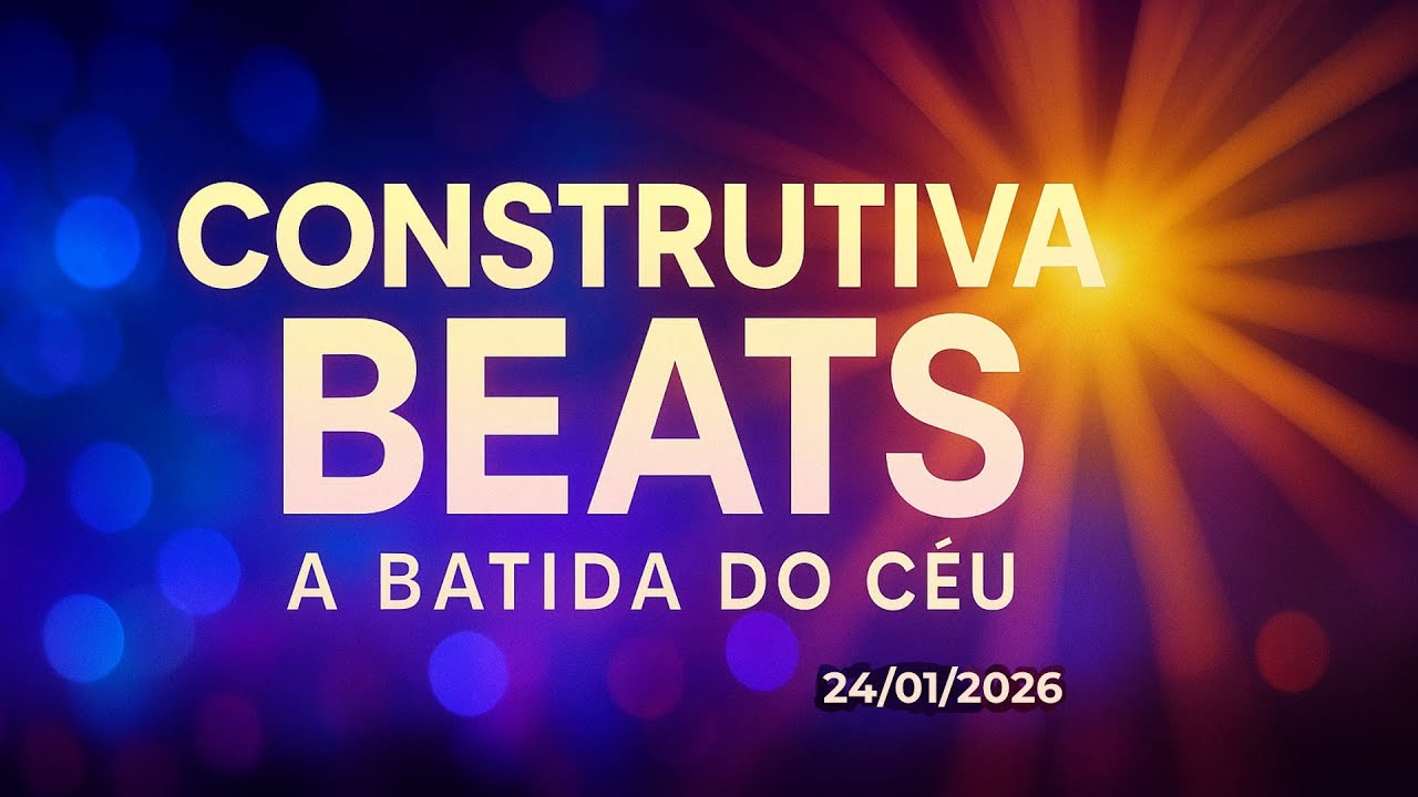 Eletrônica Católica | Construtiva Beats - 24/01/2026