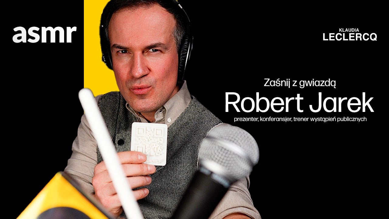 ASMR po polsku Robert Jarek trener wystąpień publicznych, prezenter