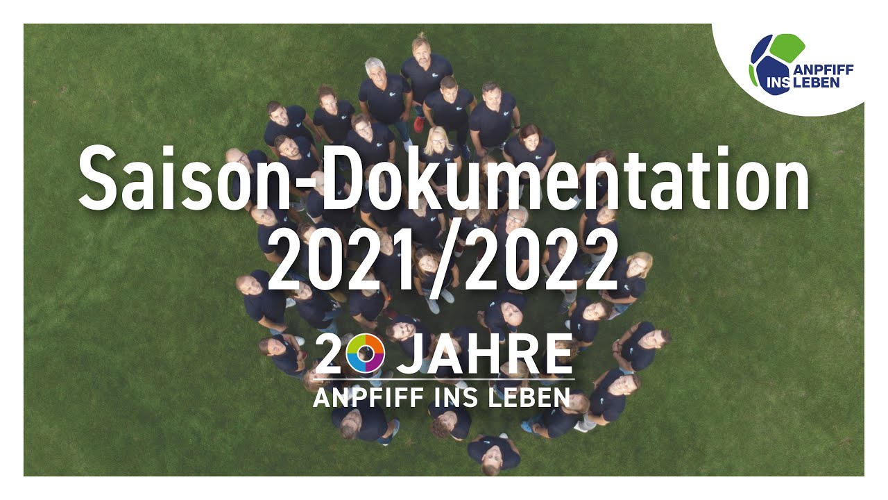 Saison-Dokumentation 2021/2022 | Anpfiff ins Leben