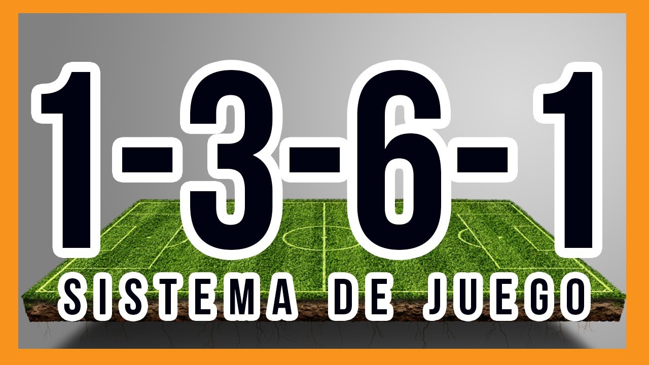 SISTEMA DE JUEGO 1-3-6-1 | Úsalo en tu equipo (ventajas y desventajas)