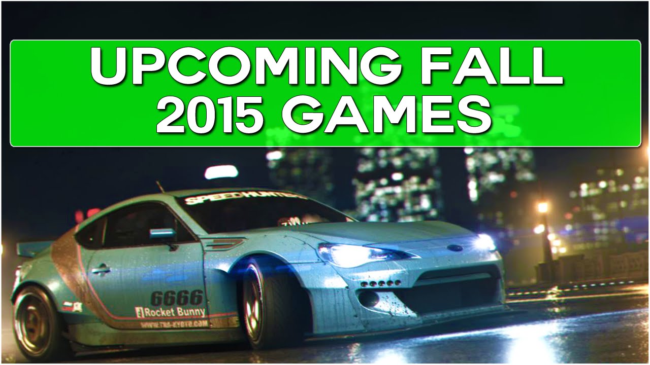 Top 10 Upcoming Fall 2015 NEW GAMES (60FPS)